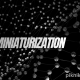 Miniaturization