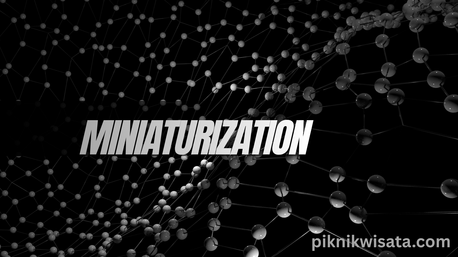 Miniaturization